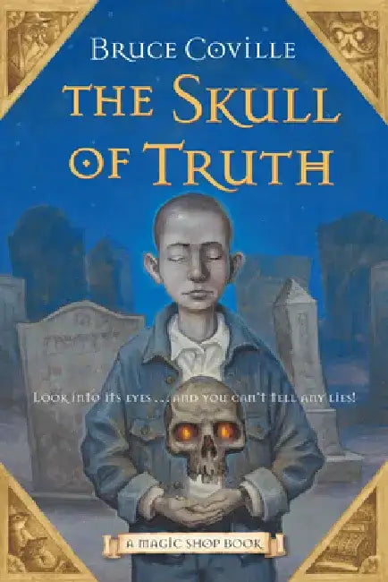 The Skull of Truth: A Magic Shop Book by Bruce Coville