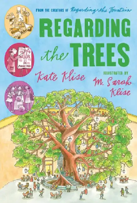 Regarding the Trees: A Splintered Saga Rooted in Secrets by Kate Klise