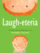 Laugh-Eteria by Douglas Florian