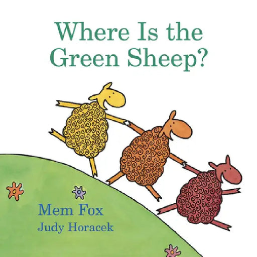 Where Is the Green Sheep? by Mem Fox