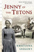 Jenny of the Tetons by Kristiana Gregory