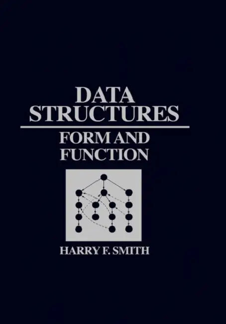 Data Structures: Form and Function by Jr. Smith Harry F.