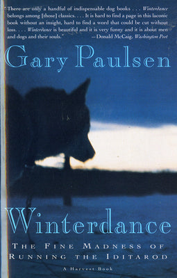 Winterdance: The Fine Madness of Running the Iditarod by Gary Paulsen