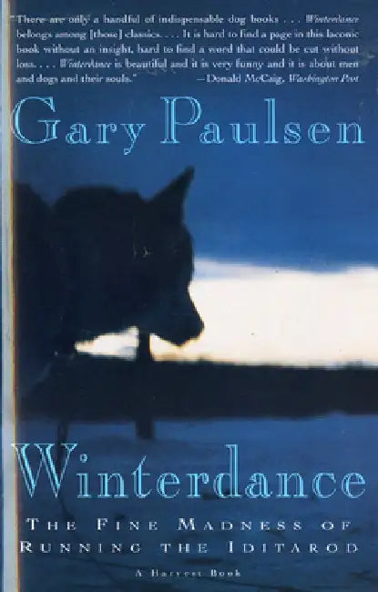 Winterdance: The Fine Madness of Running the Iditarod by Gary Paulsen