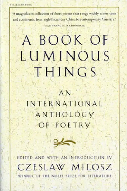 A Book of Luminous Things: An International Anthology of Poetry by Czeslaw Milosz