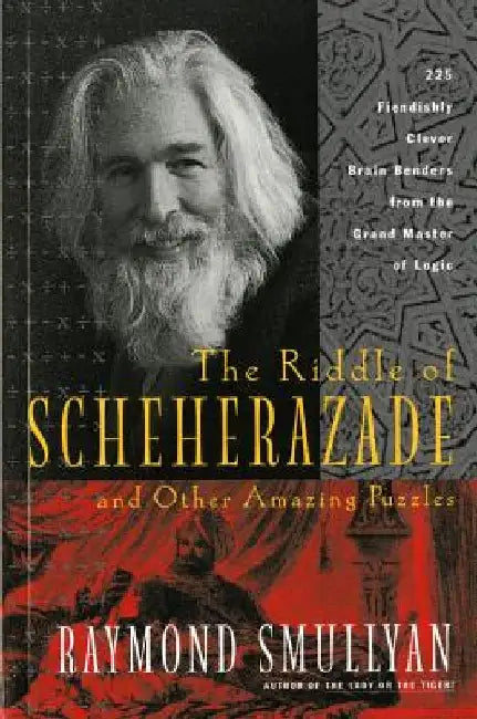 The Riddle of Scheherazade: And Other Amazing Puzzles by Raymond Smullyan