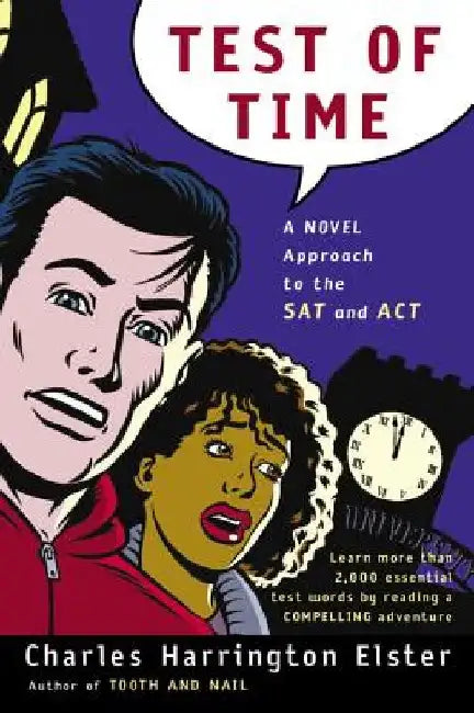 Test of Time: A Novel Approach to the SAT and ACT by Charles Harrington Elster