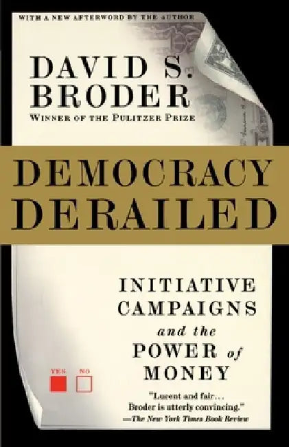 Democracy Derailed by David S. Broder