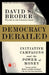 Democracy Derailed by David S. Broder