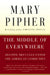 The Middle of Everywhere: Helping Refugees Enter the American Community by Mary Pipher