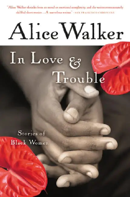 In Love & Trouble: Stories of Black Women by Alice Walker