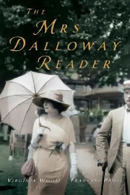 The Mrs. Dalloway Reader by Virginia Woolf