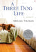 A Three Dog Life by Abigail Thomas