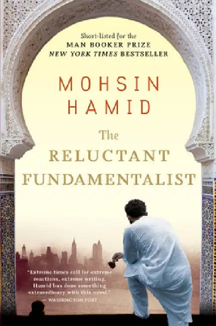 The Reluctant Fundamentalist by Mohsin Hamid