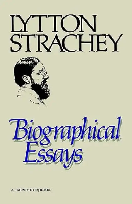 Biographical Essays by Lytton Strachey