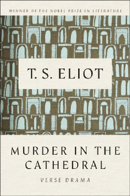 Murder in the Cathedral by T. S. Eliot