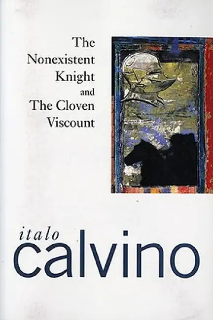 The Nonexistent Knight and the Cloven Viscount by Italo Calvino