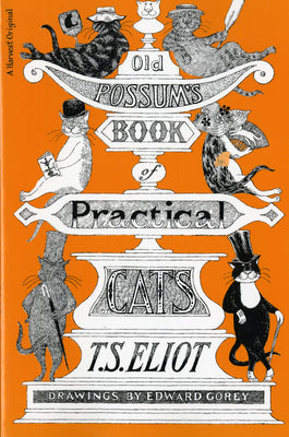 Old Possum's Book of Practical Cats by T. S. Eliot