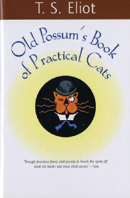 Old Possum's Book of Practical Cats by T. S. Eliot