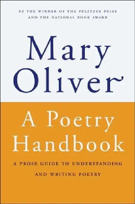 A Poetry Handbook by Mary Oliver