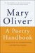 A Poetry Handbook by Mary Oliver