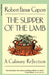 The Supper of the Lamb: A Culinary Reflection by Robert Farrar Capon