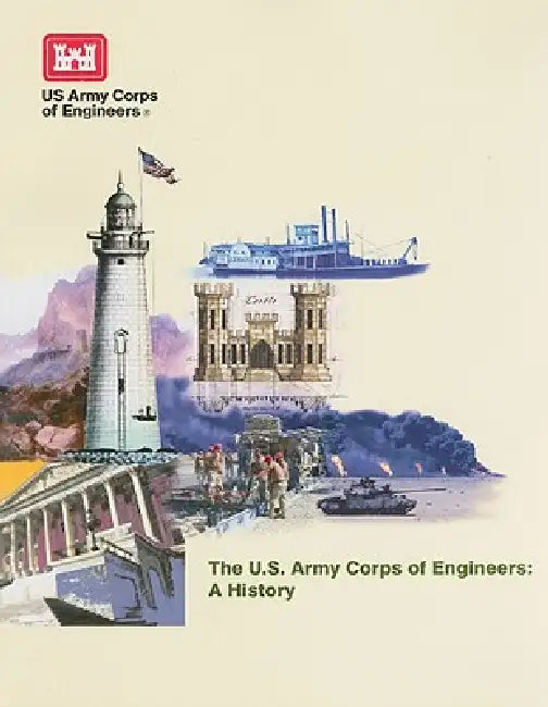 The U.S. Army Corps of Engineers: A History by William Baldwin, Army Corps of Engineers (Us)