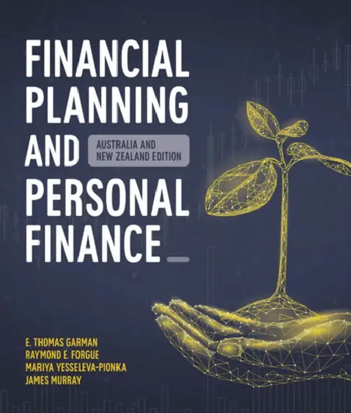 Financial Planning and Personal Finance: Australia and New Zealand Edition by E. Thomas (Professor Emeritus (deceased, 2024), Virginia Polytechnic Institute and State University) Garman