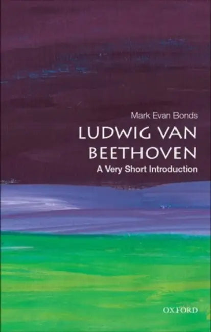 Ludwig Van Beethoven (VSI): Very Short Introduction by Mark Evan Bonds