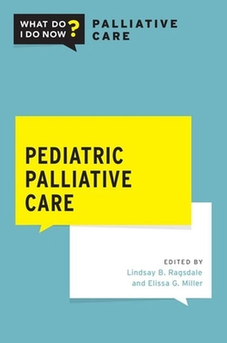Pediatric Palliative Care by Lindsay B. Ragsdale