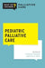 Pediatric Palliative Care by Lindsay B. Ragsdale