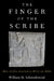 Finger of the Scribe: How Scribes Learned to Write the Bible by William M. Schniedewind
