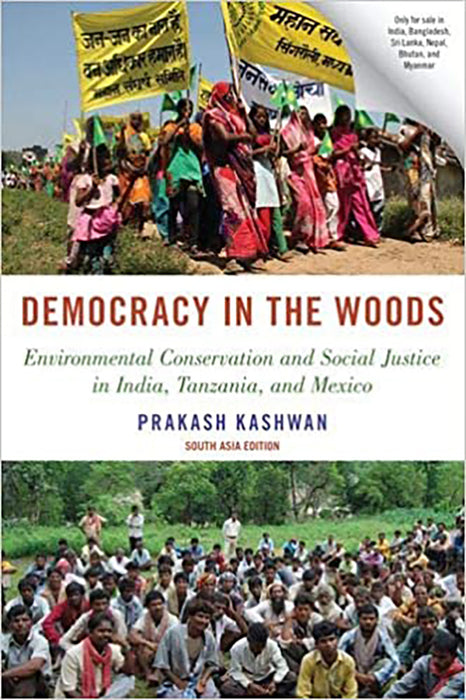 Democracy in the Woods: Environmental Conservation and Social Justice in India, Tanzania and Mexico