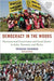Democracy in the Woods: Environmental Conservation and Social Justice in India, Tanzania and Mexico by Prakash Kashwan