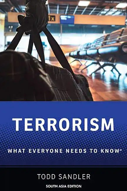 Terrorism: What Everyone Needs to Know by Todd Sandler