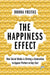 The Happiness Effect: How Social Media Is Driving a Generation to Appear Perfect at Any Cost by Donna Freitas