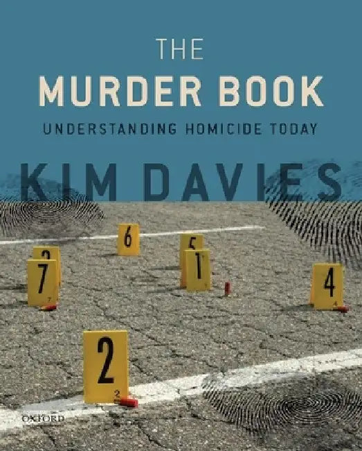 The Murder Book: Understanding Homicide Today by Kim Davies