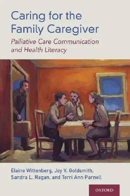 Caring for the Family Caregiver by Elaine Wittenberg
