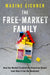 The Free-Market Family: How the Market Crushed the American Dream by Maxine Eichner