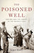 Poisoned Well: Empire and Its Legacy in the Middle East by Roger Hardy