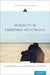 Sexuality in Emerging Adulthood by Elizabeth M. Morgan