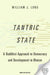 Tantric State: A Buddhist Approach to Democracy and Development in Bhutan by William J. Long