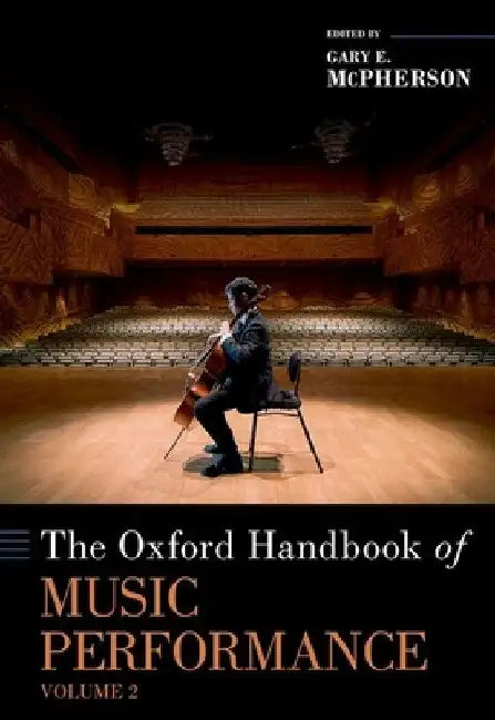 Oxford Handbook of Music Performance, Volume 2 by Gary McPherson