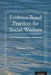 Evidence-Based Practices for Social Workers: An Interdisciplinary Approach by Thomas O'Hare
