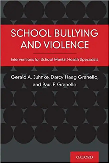 School Bullying and Violence: Interventions for School Mental Health Specialists by Gerald A. Juhnke