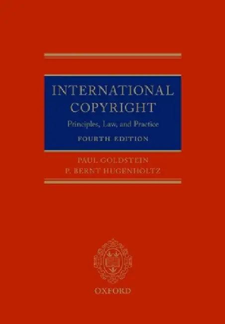 International Copyright: Principles, Law, and Practice by Paul Goldstein