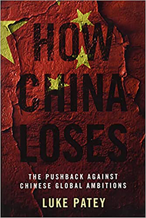 How China Loses: The Pushback Against Chinese Global Ambitions