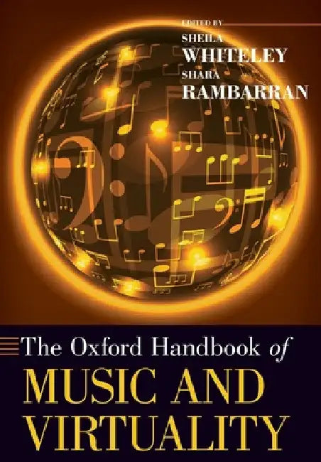 Oxford Handbook of Music and Virtuality by Sheila Whiteley