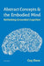 Abstract Concepts and the Embodied Mind: Rethinking Grounded Cognition by Guy Dove