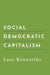 Social Democratic Capitalism by Lane Kenworthy